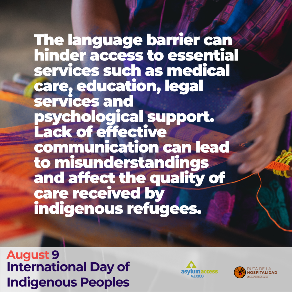 The language barrier can hinder access to essential services such as medical care, education, legal services and psychological support. Lack of effective communication can lead to misunderstandings and affect the quality of care received by indigenous refugees. 
